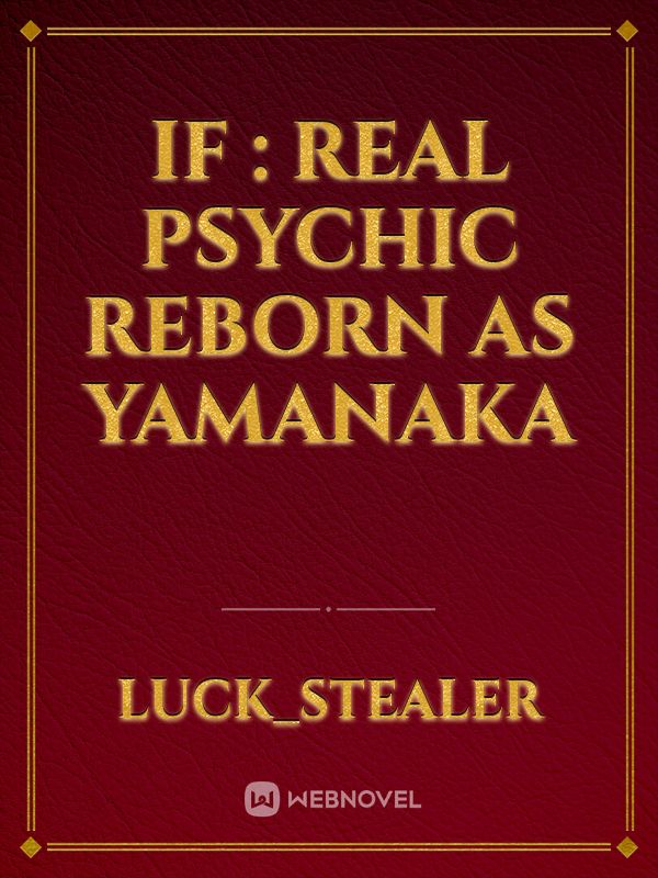 IF : Real Psychic Reborn as Yamanaka