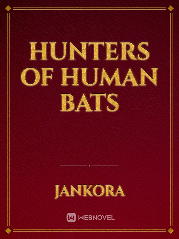 Hunters of Human Bats