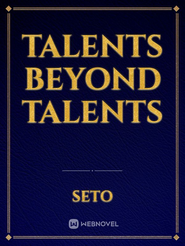 Talents Beyond Talents