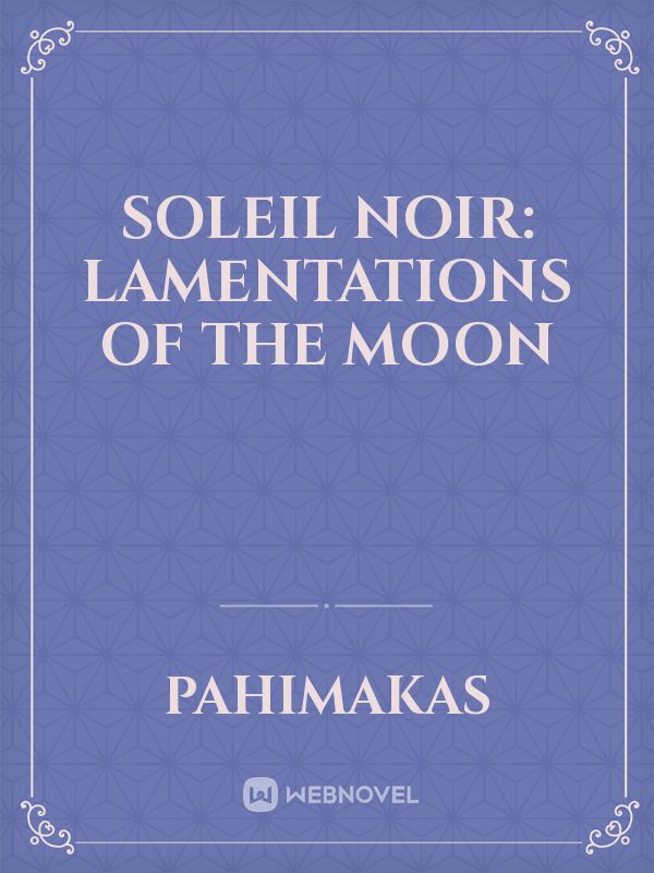 Soleil Noir: Lamentations of the Moon