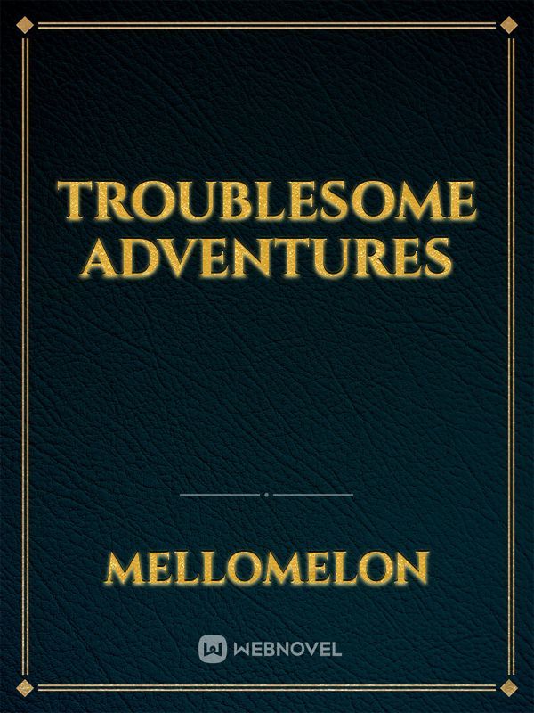 Troublesome Adventures Book