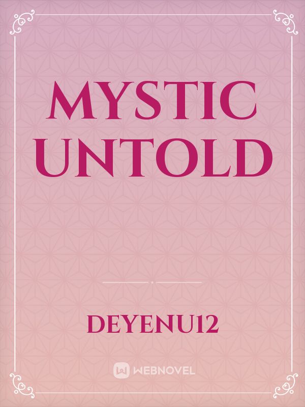 Mystic untold