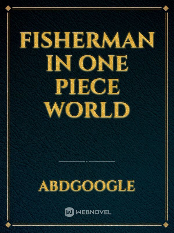 Fisherman in one piece world