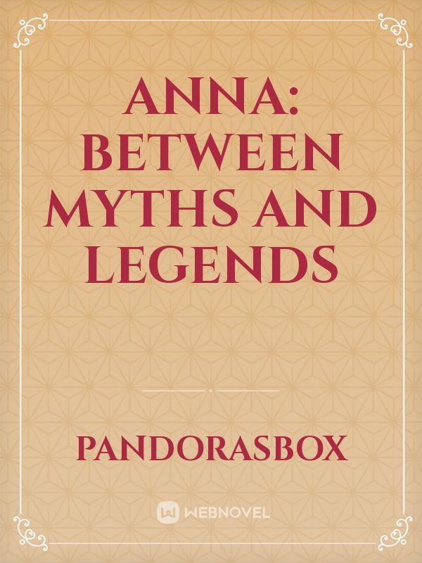 Anna: Between Myths and Legends