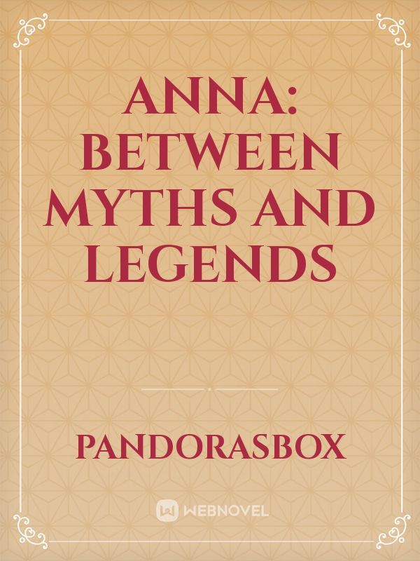 Anna: Between Myths and Legends