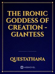 The Ironic Goddess of Creation -Giantess Book