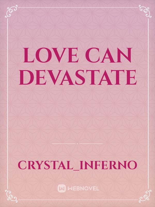 Love Can Devastate