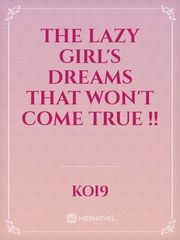 The Lazy Girl's Dreams That won't come true !! Book
