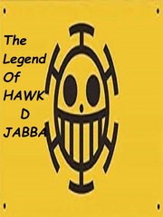 *paused or dropped*The legend of Hawk D Jabba Book