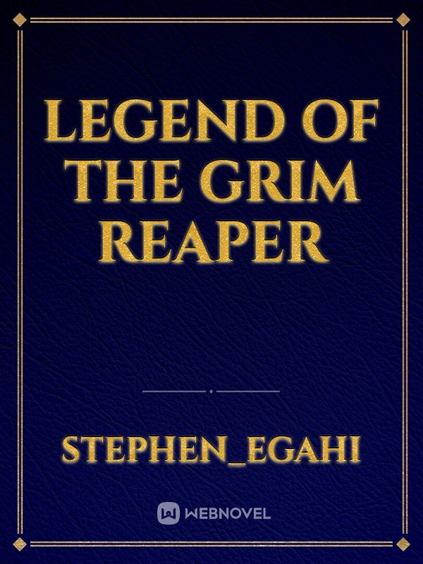 Legend of the Grim reaper