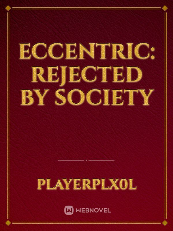 Eccentric: Rejected by Society Book
