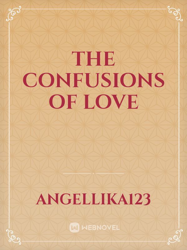 The confusions of love