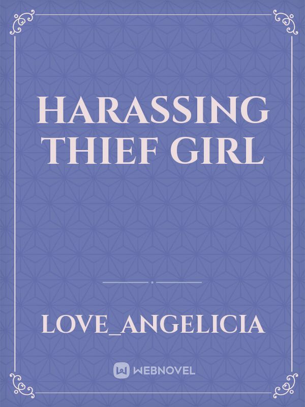 Harassing Thief Girl
