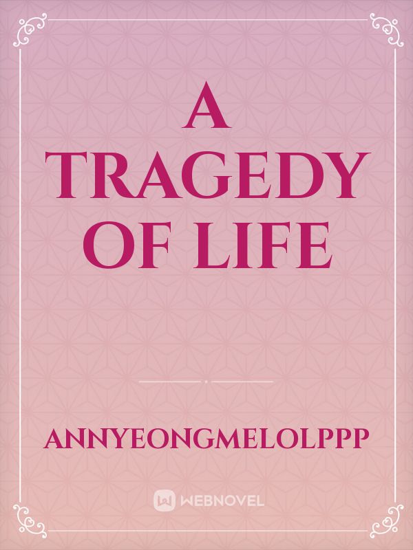 A Tragedy of Life Book