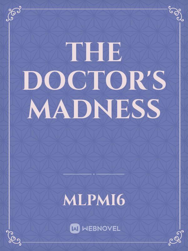 The Doctor's Madness