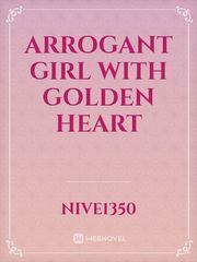 Arrogant girl with golden heart Book