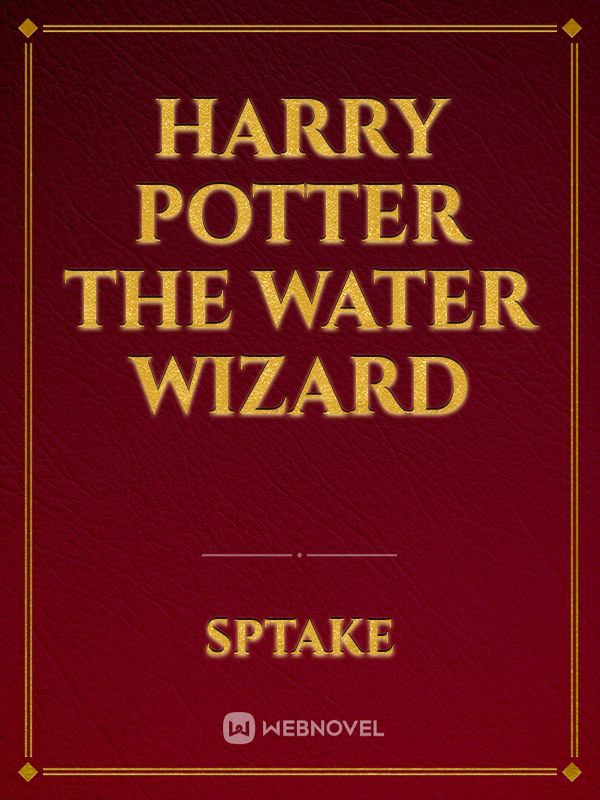 Harry Potter The Water Wizard