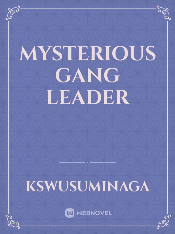 Mysterious Gang Leader