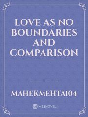 Love as no boundaries and Comparison Book