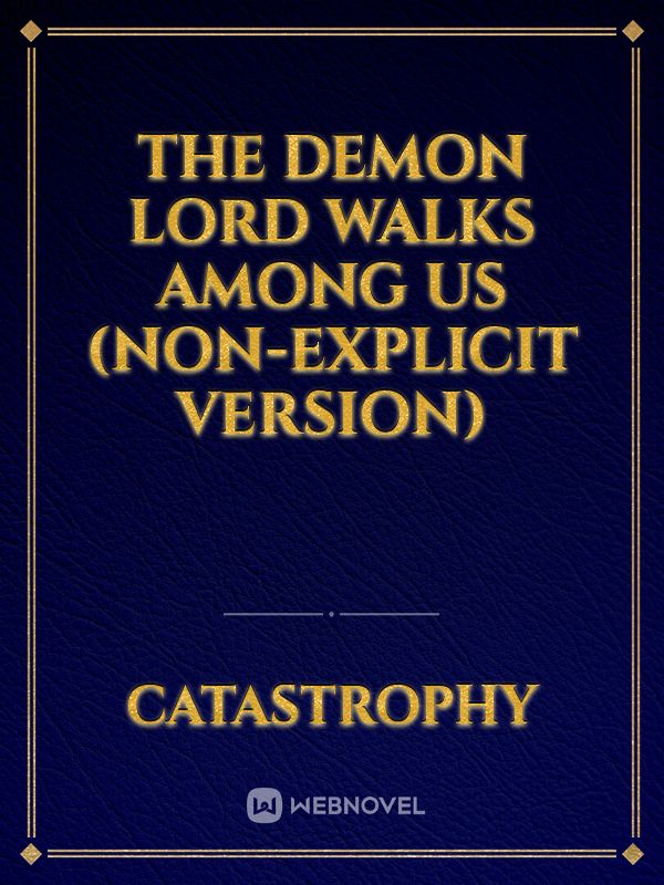 The Demon Lord Walks Among Us (Non-explicit version)