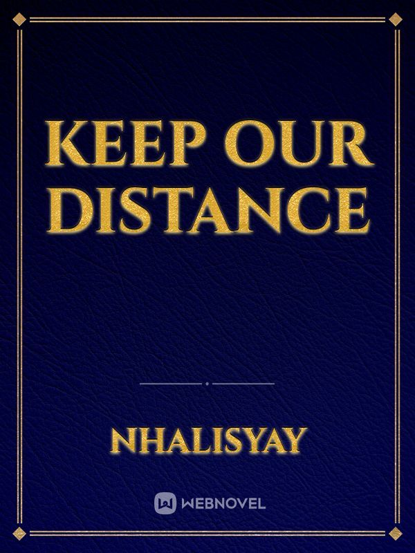 keep our distance