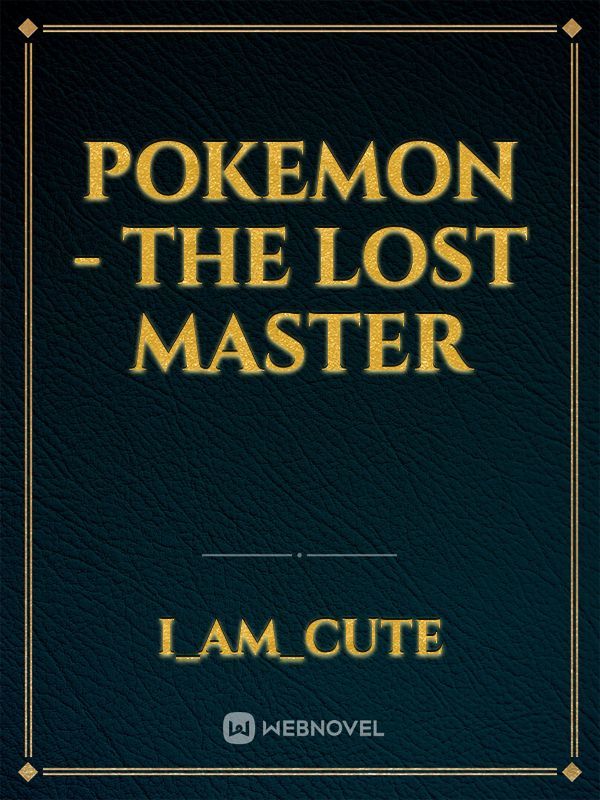 Pokemon - The Lost Master