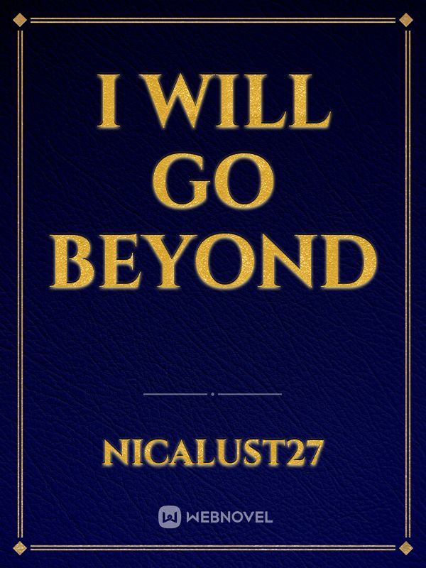 I Will Go Beyond Book