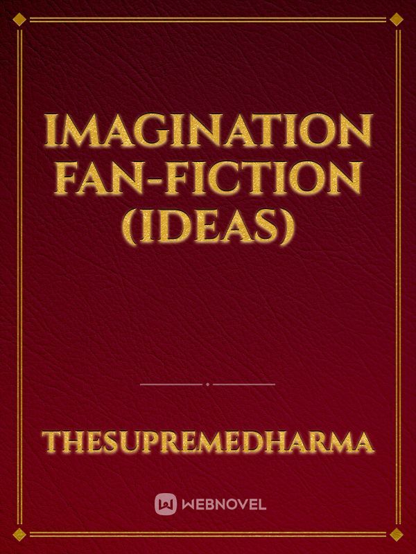 Imagination fan-fiction (ideas) Book