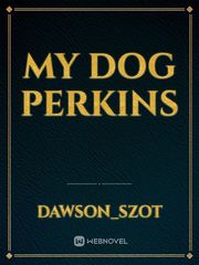 My Dog Perkins Book