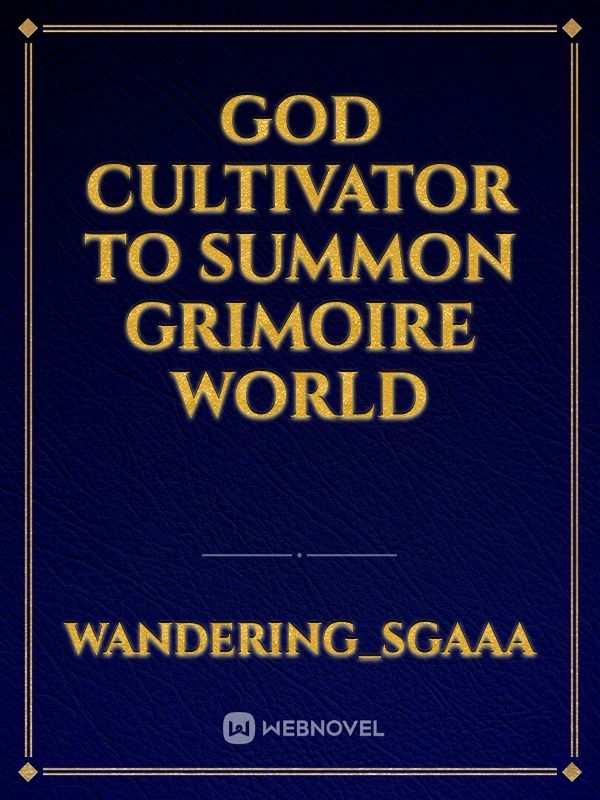 God Cultivator to Summon Grimoire World Book