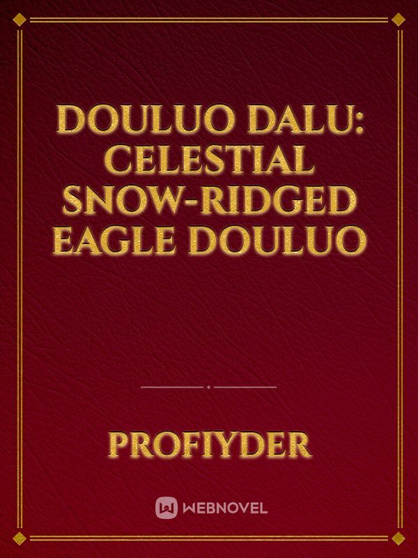 Douluo Dalu: Celestial Snow-Ridged Eagle Douluo