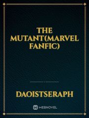 The Mutant(Marvel FanFic) Book
