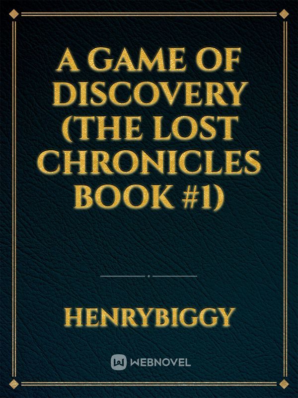 A Game of Discovery (The lost Chronicles Book #1) Book