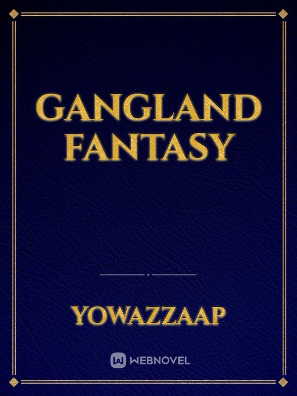 Gangland Fantasy