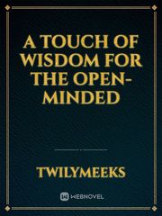 A Touch of Wisdom for the Open-Minded Book