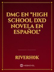 DMC En *High School DXD Novela En Español* Book