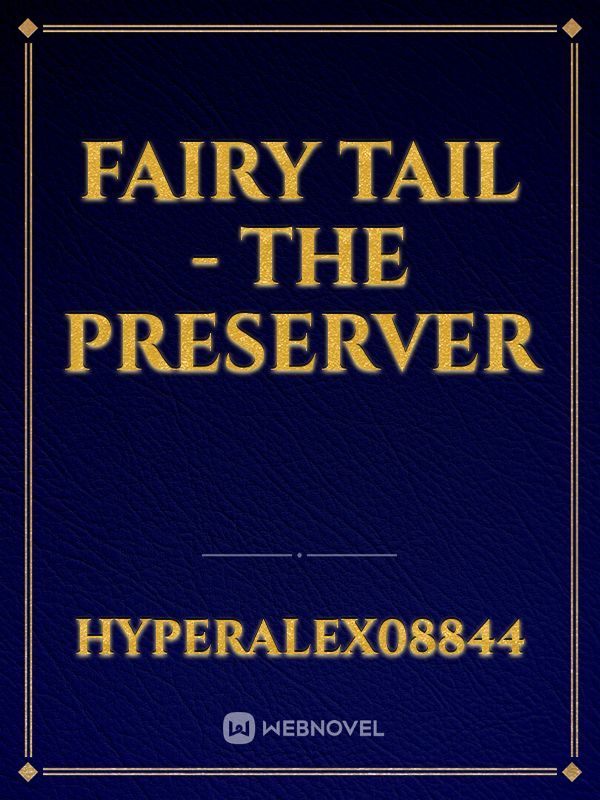 Fairy Tail - The Preserver