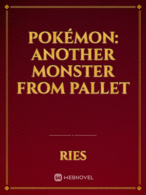 Pokémon: Another Monster From Pallet
