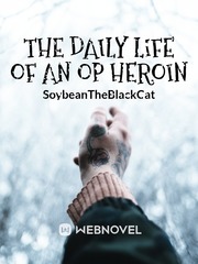The Daily Life of An OP Heroin Book