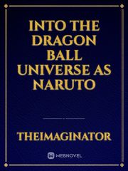 Into the Dragon Ball Universe As Naruto Book