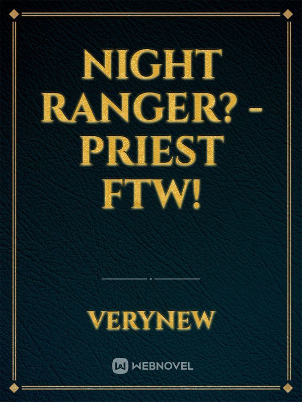 Night Ranger? - Priest FTW! Book