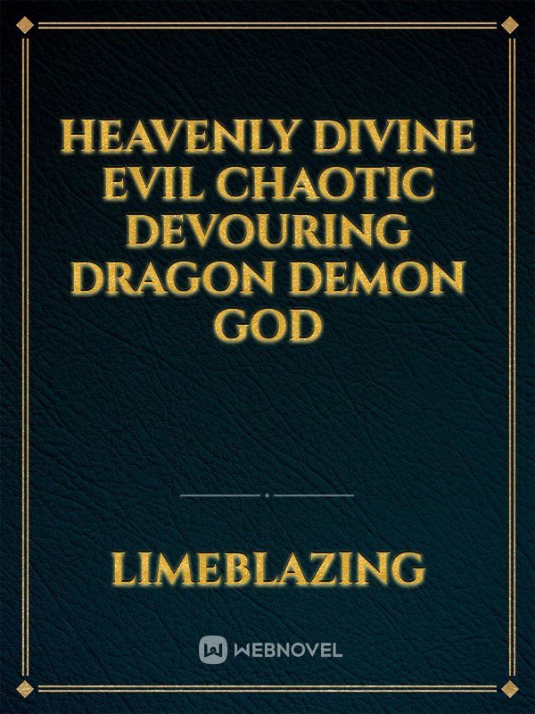 Heavenly divine evil chaotic Devouring Dragon demon God