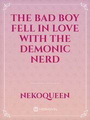 The bad boy fell in love with the demonic nerd Book