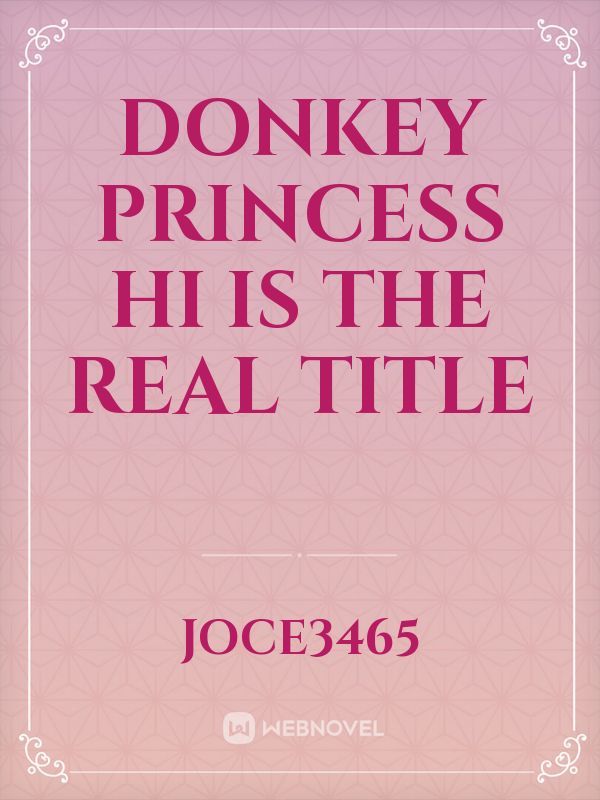 donkey princess

hi is the real title Book