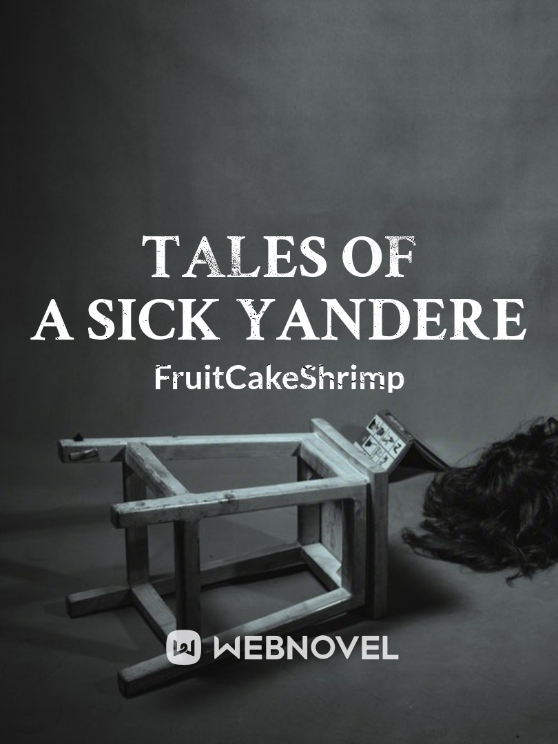 Tales Of A Sick Yandere