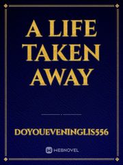 A Life Taken Away Book