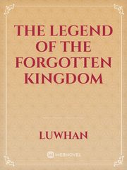 The Legend Of The Forgotten Kingdom Book