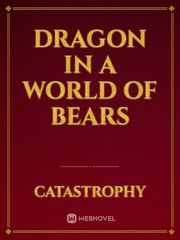 Dragon in a World of Bears Book