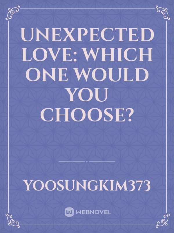 Unexpected Love: Which One Would You Choose? Book