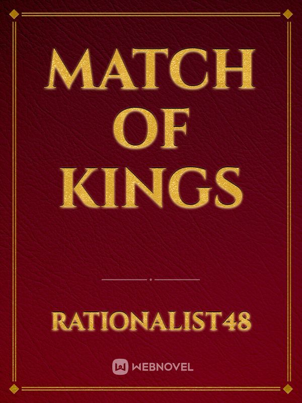 MATCH OF KINGS
